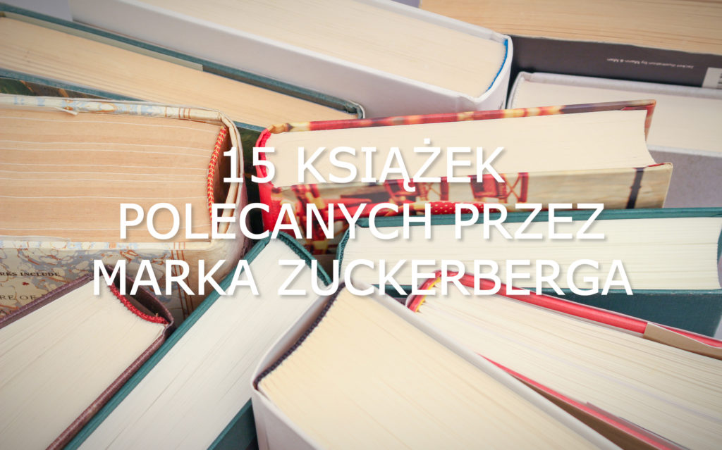 15 książek polecanych przez Marka Zuckerbega